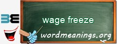 WordMeaning blackboard for wage freeze